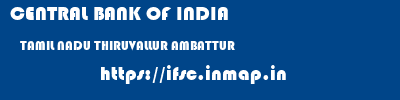 CENTRAL BANK OF INDIA  TAMIL NADU THIRUVALLUR AMBATTUR   ifsc code